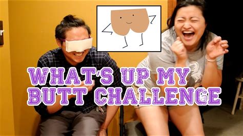 Whats Up My Butt Challenge Youtube