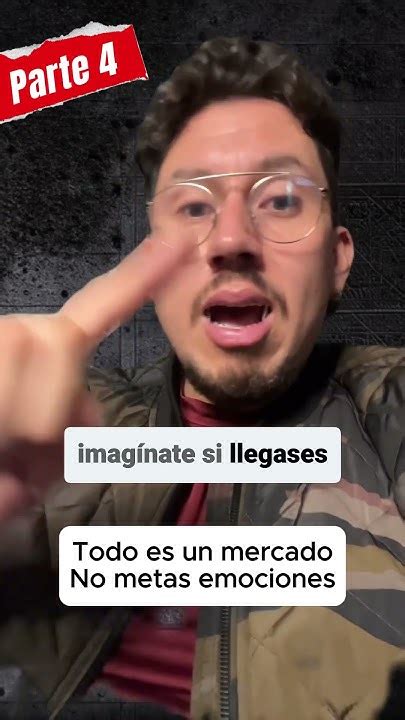 Todo Es Un Mercado 💰 Parte 4 Consejosparahombres Ivanbarca