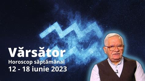 Horoscopul runelor 12 18 iunie 2023 zodia Vărsător Sunteți o zodie