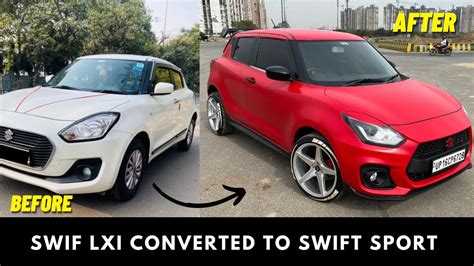 Swift LXI Converted To Swift Sport Swift Base To Top Modification