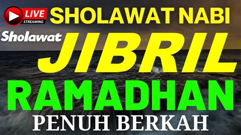 Sholawat Nabi Bulan Ramadhan Mustajab Kabulkan Hajat Sholawat Jibril