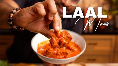 Unleash The Bold Flavors Of Authentic Laal Maas Recipe Simple Mutton