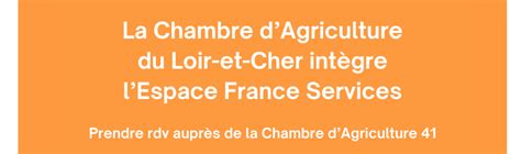 La Chambre D Agriculture De Loir Et Cher Int Gre L Espace France