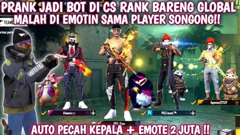 PRANK JADI DI CS RANK BARENG GLOBAL MALAH DI EMOTIN PLAYER