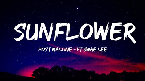 Post Malone Sunflower Lyrics Ft Swae Lee Youtube