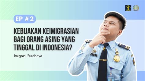 Kebijakan Keimigrasian Bagi Orang Asing Yang Tinggal Di Indonesia