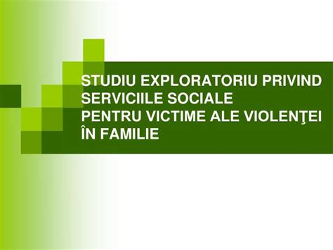 PPT STUDIU EXPLORATORIU PRIVIND SERVICIILE SOCIALE PENTRU VICTIME ALE