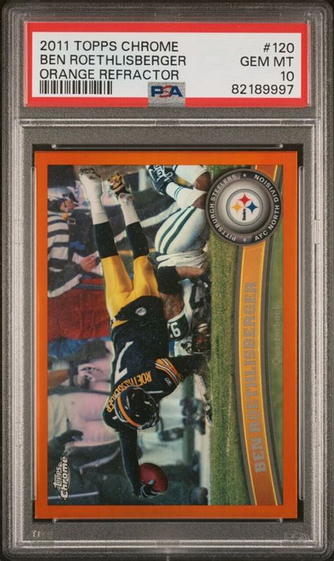 Ben Roethlisberger 2011 Topps Chrome 120 Orange Refractor PSA 10 Price