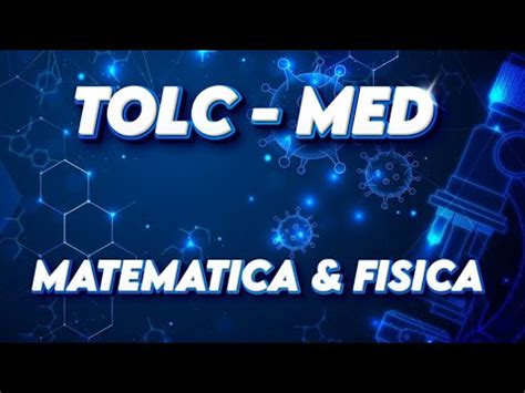 Simulazione Esercizi TOLC MED MATEMATICA FISICA YouTube