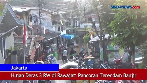 Hujan Deras Rw Di Rawajati Pancoran Terendam Banjir Video Dailymotion