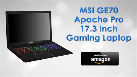 Msi Ge70 Apache Pro 012 17 3 Inch Gaming Laptop Youtube