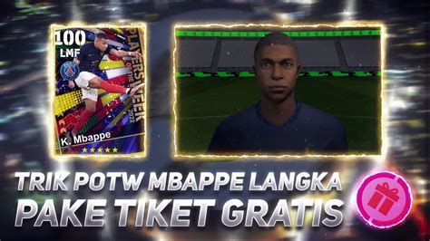 Trik Cara Mendapatkan Potw Mbappe Versi Langka Gratis Max Rating