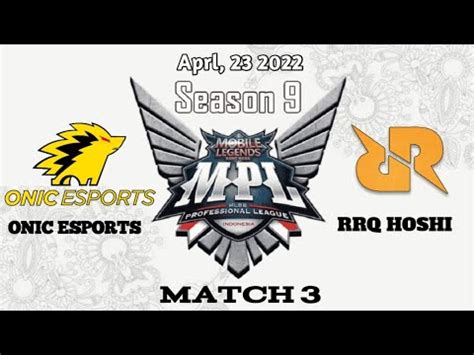 RRQ VS ONIC SEASON 9 PLAYOFF MPL ID MACTH 3 MACTH PEREBUTAN MENUJU