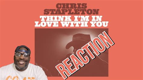 Dj Mann Reacts Chris Stapleton Think I M In Love With You