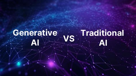 Generative Ai Vs Traditional Ai