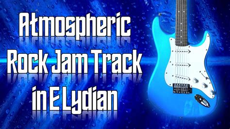 Atmospheric Rock Jam Track In E Lydian Guitar Backing Track Youtube