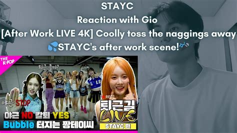 STAYC Reaction With Gio After Work LIVE 4K Coolly Toss The Naggings