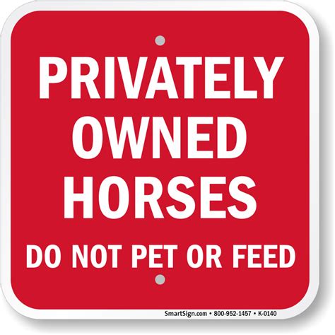 Privately Owned Horses Do Not Pet Or Feed Sign