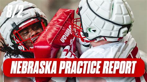 Nebraska Football Fall Camp Practice Report Aug Youtube