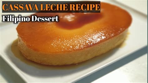 Cassava Leche Flan Easy Step Filipino Dessert Youtube