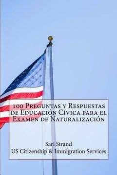 Libro 100 Preguntas y Respuestas de Educación Cívica Para el Examen de