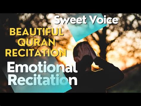 Sweet Voice Beautiful Quran Recitation Emotional Recitation YouTube