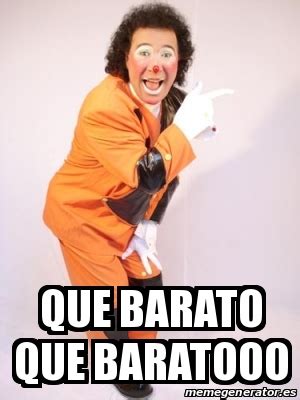 Meme Personalizado Que Barato Que Baratooo