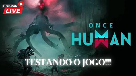 ONCE HUMAN Testando O Jogo No BETA E Comentando Um Pouco Do FIASCO Do