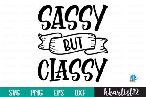 Sassy But Classy Svg Graphic By Hkartist12 · Creative Fabrica