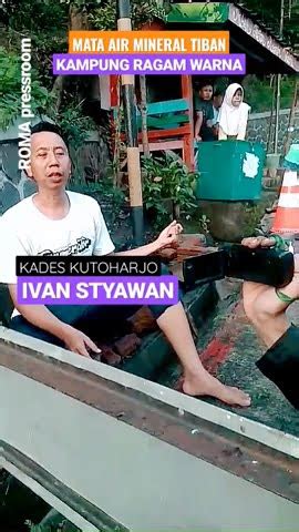 Kata Kades Kutoharjo Ivan Styawan Mata Air Mineral Tiban Kampung