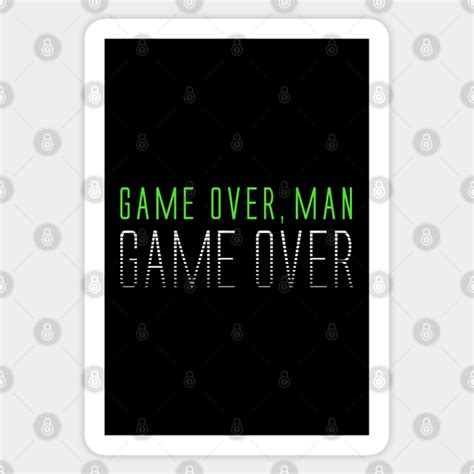 Game Over Man Aliens Quote Aliens Sticker Teepublic