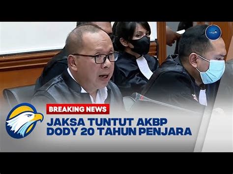 Breaking News Jaksa Tuntut Akbp Dody Prawiranegara Tahun Penjara