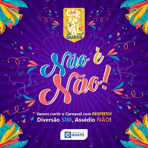 CAMPANHA DE CONSCIENTIZAÇÃO CARNAVAL QUATIS 2023 NÃO É NÃO