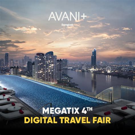 Megatix 4th Megatix Digital Travel Fair Avani Riverside Bangkok Hotel