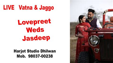 Live Vatna Jaggo Ceremony Lovepreet Weds Jasdeep