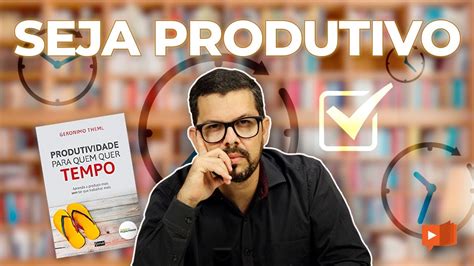 Resenha De Livros Produtividade Para Quem Quer Tempo Ger Nimo Theml