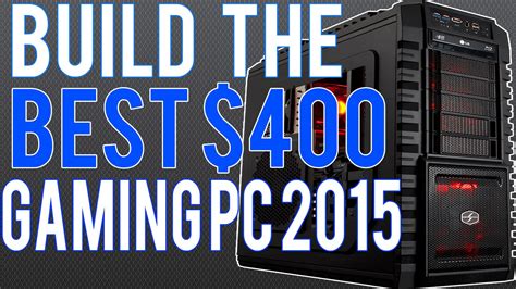 Best Budget Gaming Pc Build Under 400 Dollars November 2015 Youtube