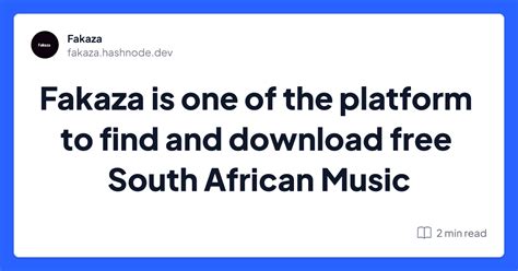 Fakaza Is One Of The Platform To Find And Download Free South African Music