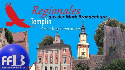 Regionales Aus Der Mark Brandenburg Templin Perle Der Uckermark