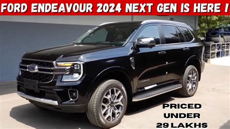 2024 Ford Endeavour Next Gen Is Here All Details Price Features