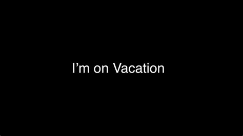 Im On Vacation Youtube