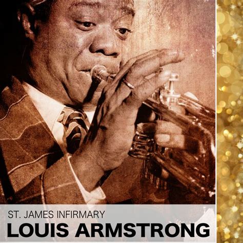 St James Infirmary Louis Armstrong Télécharger Et écouter Lalbum