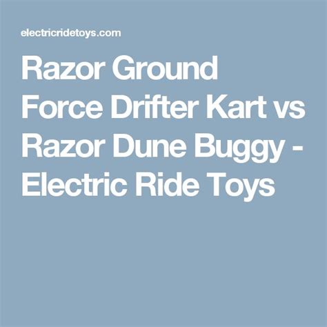 Razor Ground Force Drifter Kart Vs Razor Dune Buggy Electric Ride