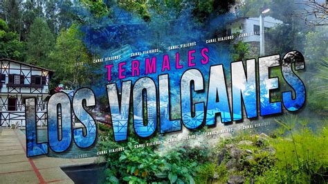 Termales Los Volcanes Machet Cundinamarca Colombia Youtube