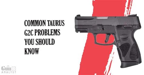 Common Taurus G C Problems You Should Know Gunanalyst