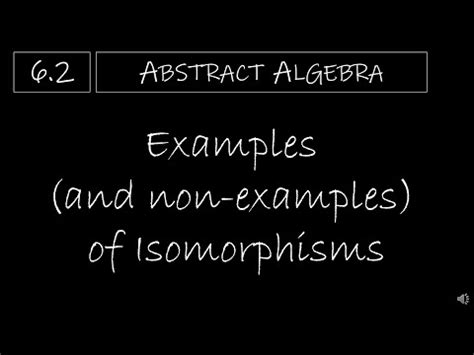 Abstract Algebra Examples And Non Examples Of Isomorphisms Youtube