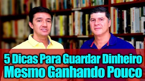 Dicas Para Guardar Dinheiro Mesmo Ganhando Pouco Mauro Calil