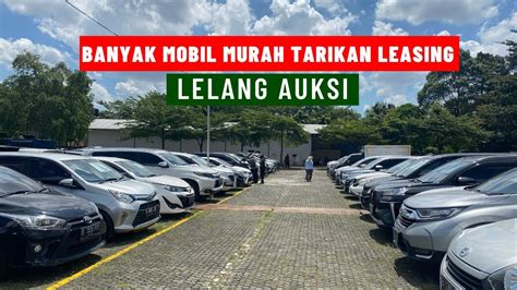 HABIS LEBARAN BANYAK MOBIL TARIKAN LEASING DI LELANG MURAH YouTube