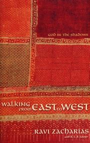 Walking From East To West God In The Shadows Zacharias Ravi K