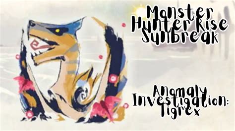 Monster Hunter Rise Sunbreak Anomaly Investigation Tigrex Lv 220